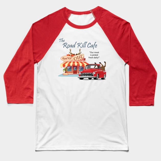 Road Kill Cafe Baseball T-Shirt by LiveFullTime